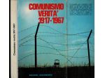 COMUNISMO VERITÀ 1917 - 1967