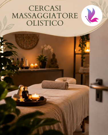 CERCASI MASSAGGIATORE OLISTICO