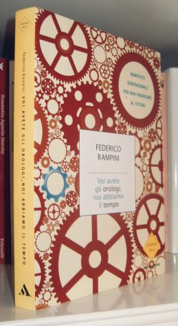 Federico Rampini - Voi avete gli orologi, noi abbiamo il tempo