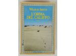 L'orma del califfo di Wilbur Smith Ed.Longanesi & C. ottobre 1983 ottimo