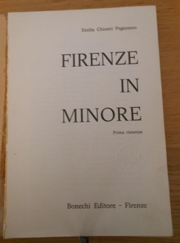 FIRENZE IN MINORE, Emilia Chiostri Pegazzano, Bonechi Ed. 1970. - Foto 3