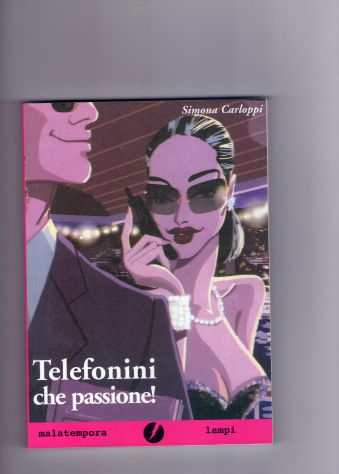 Simona Carloppi, Telefonini che passione!, Malatempora