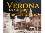 VERONA LA GUERRA E LA RICOSTRUZIONE, 2006, NUOVO