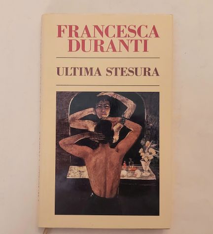 Ultima stesura di Francesca Duranti 1°Ed.Club su licenza Rizzoli libri, 1992
