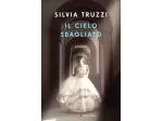 Il cielo sbagliato di Silvia Truzzi