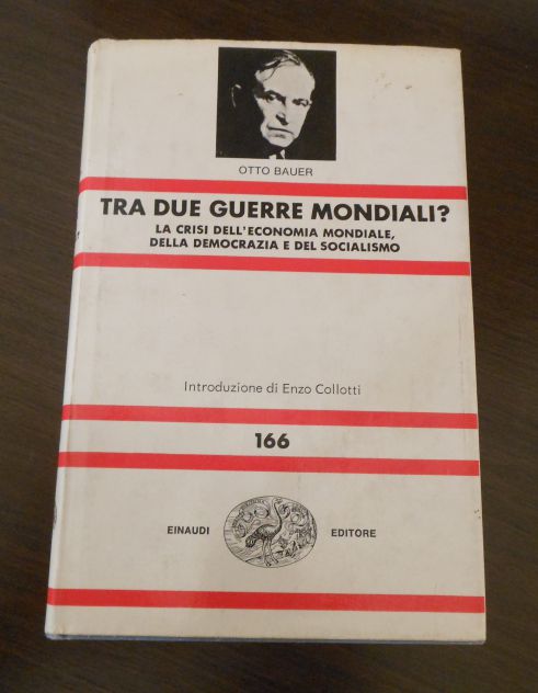 TRA DUE GUERRE MONDIALI? OTTO BAUER, Einaudi Editore 1979. - Foto 7