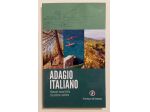 Adagio Italiano.Itinerari senza fretta tra natura e cultura Ed.T.C.I.Milano 2016