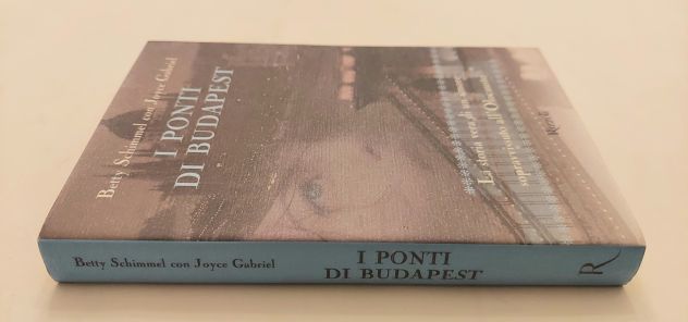 I ponti di Budapest.La vera storia di Schimmel/Joyce Gabriel 1°Ed.Rizzoli,1999 - Foto 3