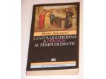 La vita quotidiana a Firenze ai tempi di Dante, P. Antonetti, BUR 1988.