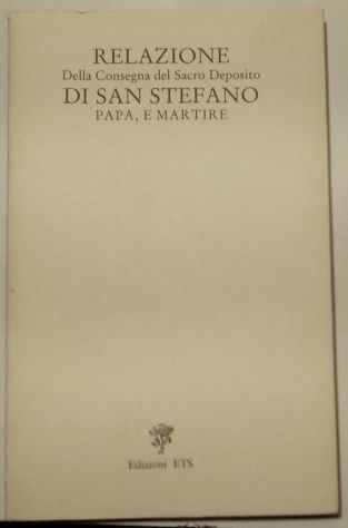 Relazione della consegna del sacro deposito di san stefano papa e martire