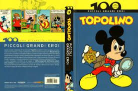 100 anni di fumetto italiano n12 Piccoli grandi eroi. Topolino