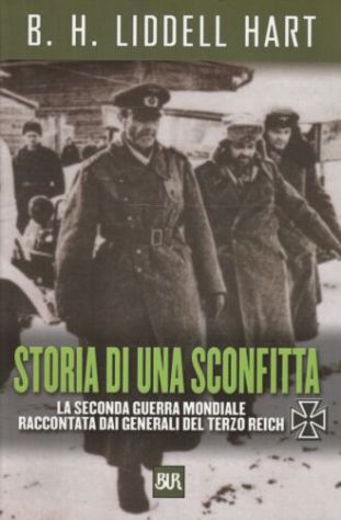 STORIA DI UNA SCONFITTA, Basil Henry Liddell Hart, BUR 1^ Ediz. 2002. - Foto 2