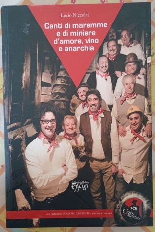 canti di maremme e di miniere, d’amore, vino e anarchia	 di Lucio Niccolai