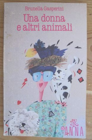 Una donna ed altri animali, di Brunella Gasperini