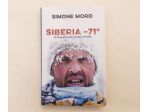 Siberia -71.Là dove gli uomini amano il freddo Simone Moro 1°Ed.Rizzoli, 2018