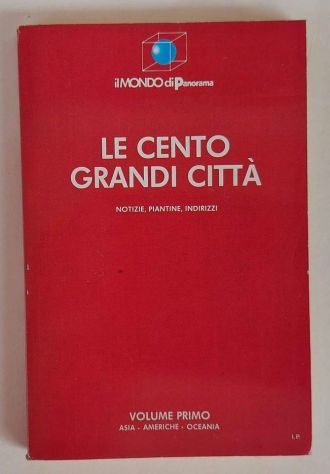 LE CENTO GRANDI CITTÀ VOL. 1 ASIA, AMERICHE, OCEANIA PANORAMA ED.MONDADORI, 1985