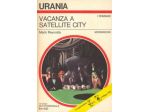 VACANZA A SATELLITE CITY. URANIA 679