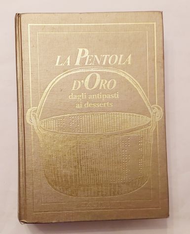 LA PENTOLA D'ORO:DAGLI ANTIPASTI AI DESSERTS ED. DEL DRAGO 1990 - Foto 2