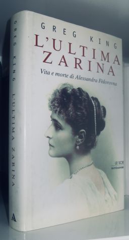 L'ultima zarina - Vita e morte di Alessandra Fedorovna