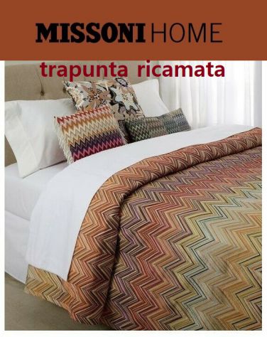 Trapunte Missoni Ricamate e lenzuola in raso di fiandra .