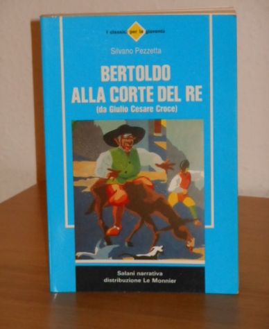 BERTOLDO ALLA CORTE DEL RE, Silvano Pezzetta, Salani 1994. - Foto 3