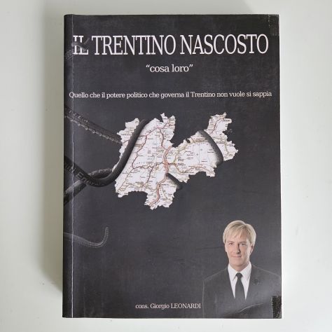 Il Trentino Nascosto - "Cosa Loro" - Cons. Giorgio Leonardi - Foto 5