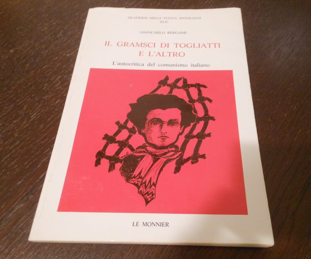 Il Gramsci di Togliatti e l'altro, G. Bergami, Le Monnier 1991. - Foto 2