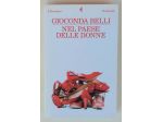 Nel paese delle donne di Gioconda Belli 1°Ed.Feltrinelli, giugno 2011 come nuovo
