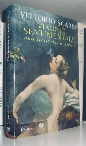 Vittorio Sgarbi - Viaggio sentimentale nell'Italia dei desideri