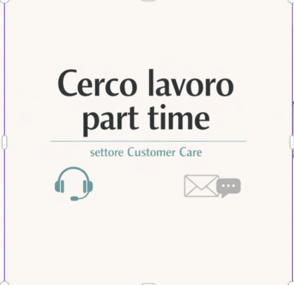 Cerco lavoro part-time settore CUSTOMER CARE