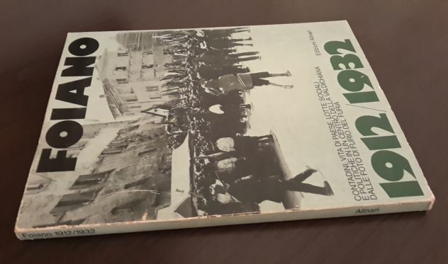 FOIANO 1912/1932, Furio Del Furia, Edizioni Fratelli Alinari - Firenze  1979. - Foto 4