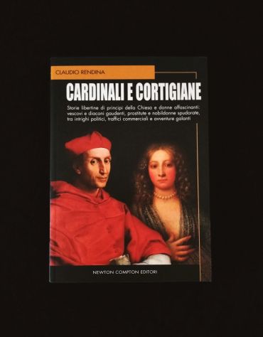 CARDINALI E CORTIGIANE – C. RENDINA ***PRIMA EDIZIONE CON ILLUSTRAZIONI - NUOVO*