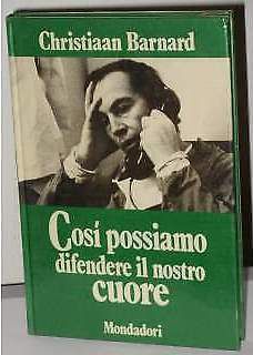 COSI' POSSIAMO DIFENDERE IL NOSTRO CUORE, C. BARNARD, MONDADORI 1971. - Foto 4