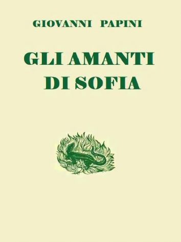 Gli amanti di Sofia - Giovanni Papini
