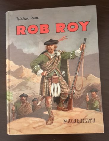 ROB ROY, Walter Scott, CASA EDITRICE GIUSEPPE PRINCIPATO Dicembre 1962. - Foto 2