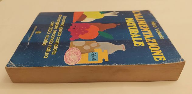 L'alimentazione naturale.La prima guida completa 200 ricette Nico Valeri,1984 - Foto 2