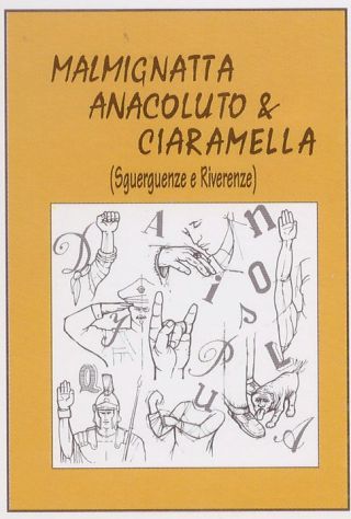 Malmignatta anacoluto  ciaramella, (Sguerguenze e Riverenze), D. Pasquali, 2004 - Foto 4