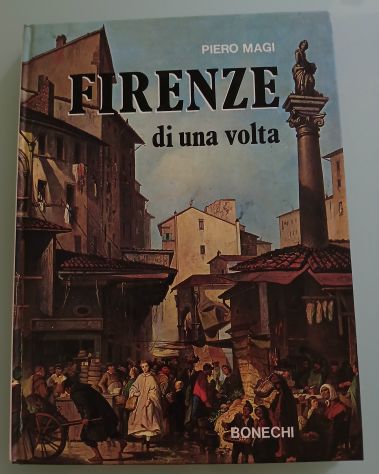 Firenze di una volta" di Piero Magi, edito da Bonechi, 1973.