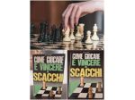 COME GIOCARE E VINCERE A SCACCHI, NATALE RAMINI, G. DE VECCHI 1973.