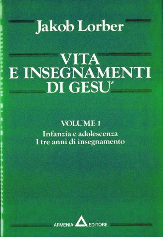 Vita e Insegnamenti di Gesù - Jakob Lorber
