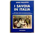 I Savoia in Italia di Gino Pallotta Casa Editrice Roberto Napoleone,1990 nuovo