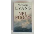 Nel fuoco di Nicholas Evans Ed.Rizzoli, 2001 nuovo con cellophane