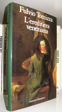 Fulvio Tomizza - L'ereditiera veneziana