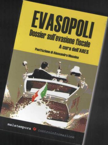 Evasopoli, dossier sull'evasione fiscale, Ares, Malatempora