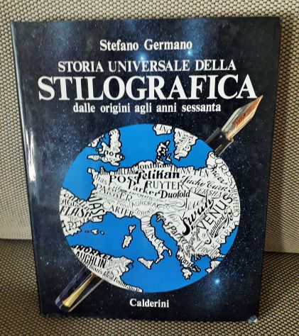 GERMANO Stefano Storia universale della stilografica dalle origini agli anni ses