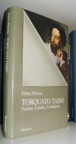 Torquato Tasso - L'uomo, il poeta, il cortigiano