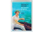 Tre uomini in barca(per non parlar del cane)Jerome K.Jerome Ed.Feltrinelli,2013