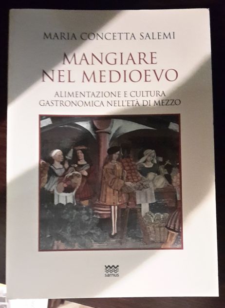 MANGIARE NEL MEDIOEVO, MARIA CONCETTA SALEMI, Editore Samus Luglio 2018. - Foto 6
