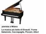 Pianista con repertorio Einaudi-Yruma-Allevi-Sakamoto a Milano