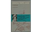SIAMO FATTI COSÌ